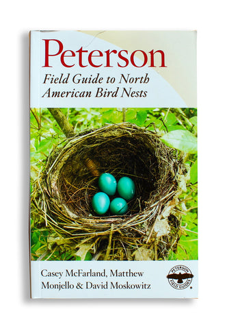 Peterson Field Guide to North American Bird Nests by Casey McFarland, Matthew Monjello & David Moskowitz