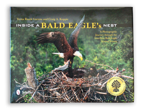 Inside A Bald Eagle's Nest by Teena Ruark Gorrow and Craig A. Koppie