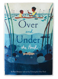 Over and Under the Pond by Kate Messner, with art by Christopher Silas Neal